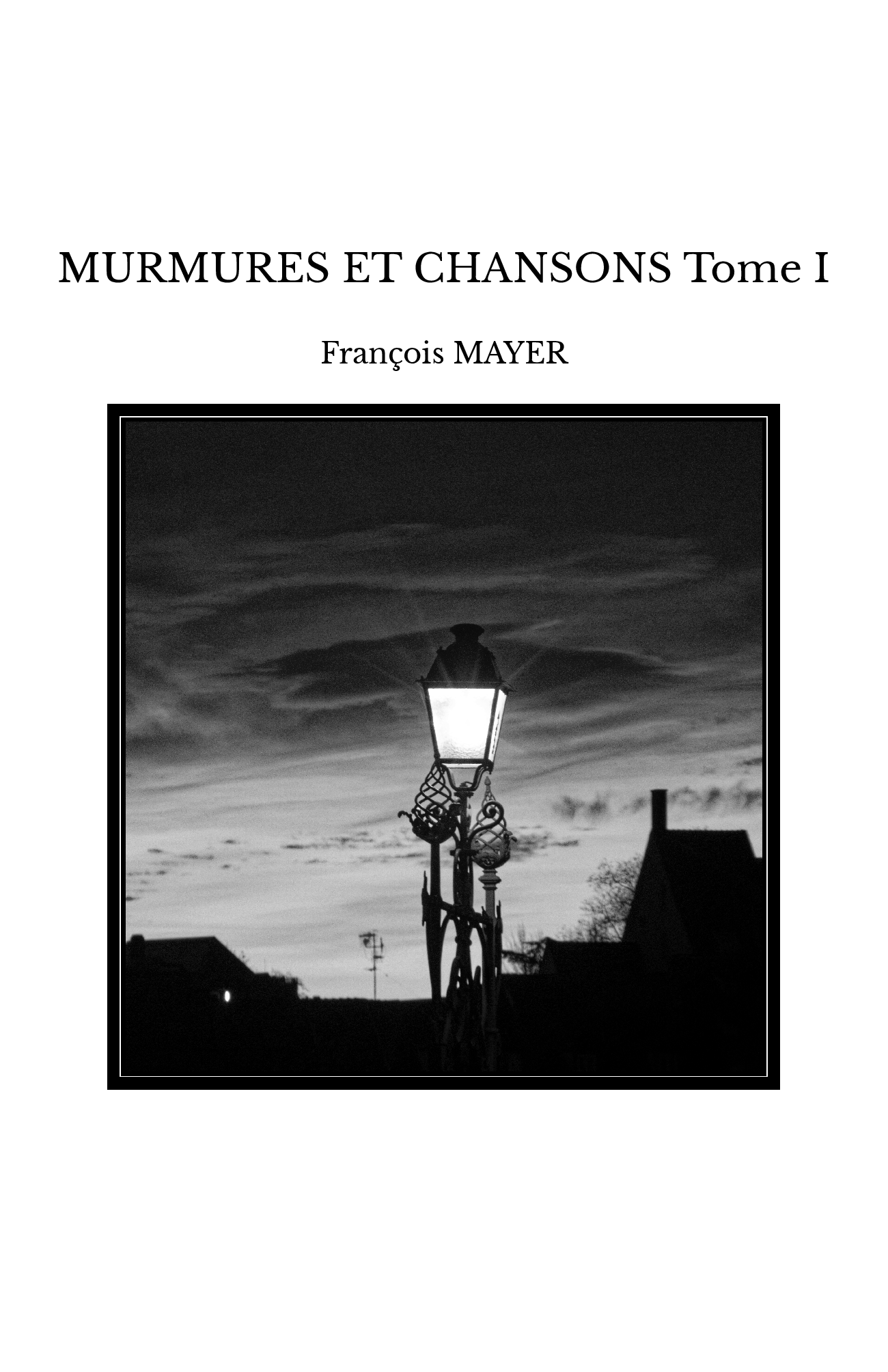 MURMURES ET CHANSONS Tome I