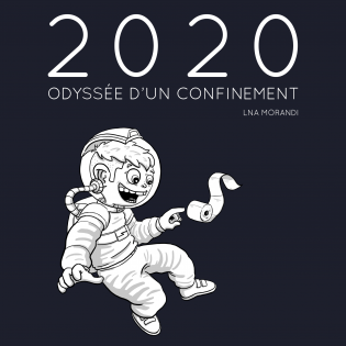 2020, Odyssée d'un confinement