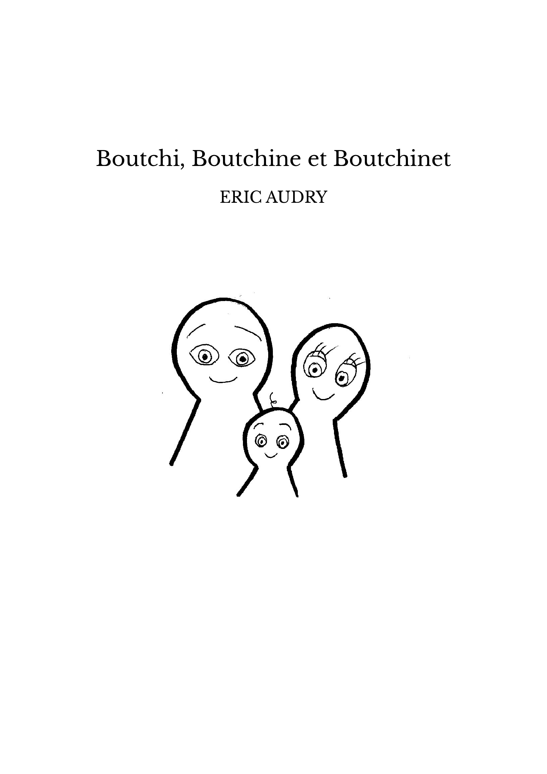 Boutchi, Boutchine et Boutchinet