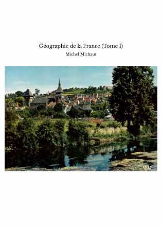 Géographie de la France (Tome I)