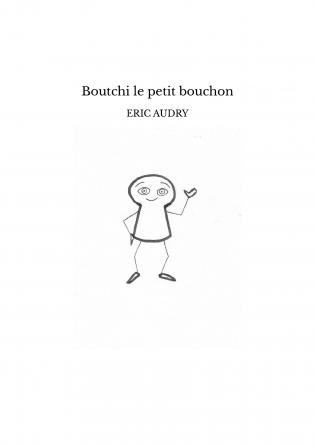 Boutchi le petit bouchon