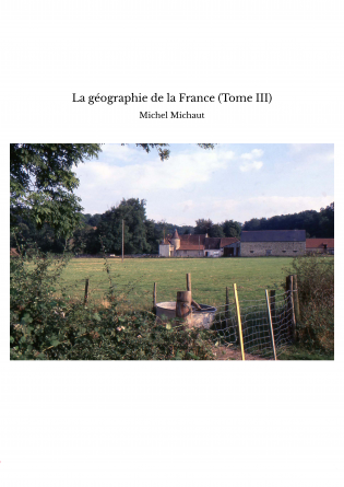 La géographie de la France (Tome III)