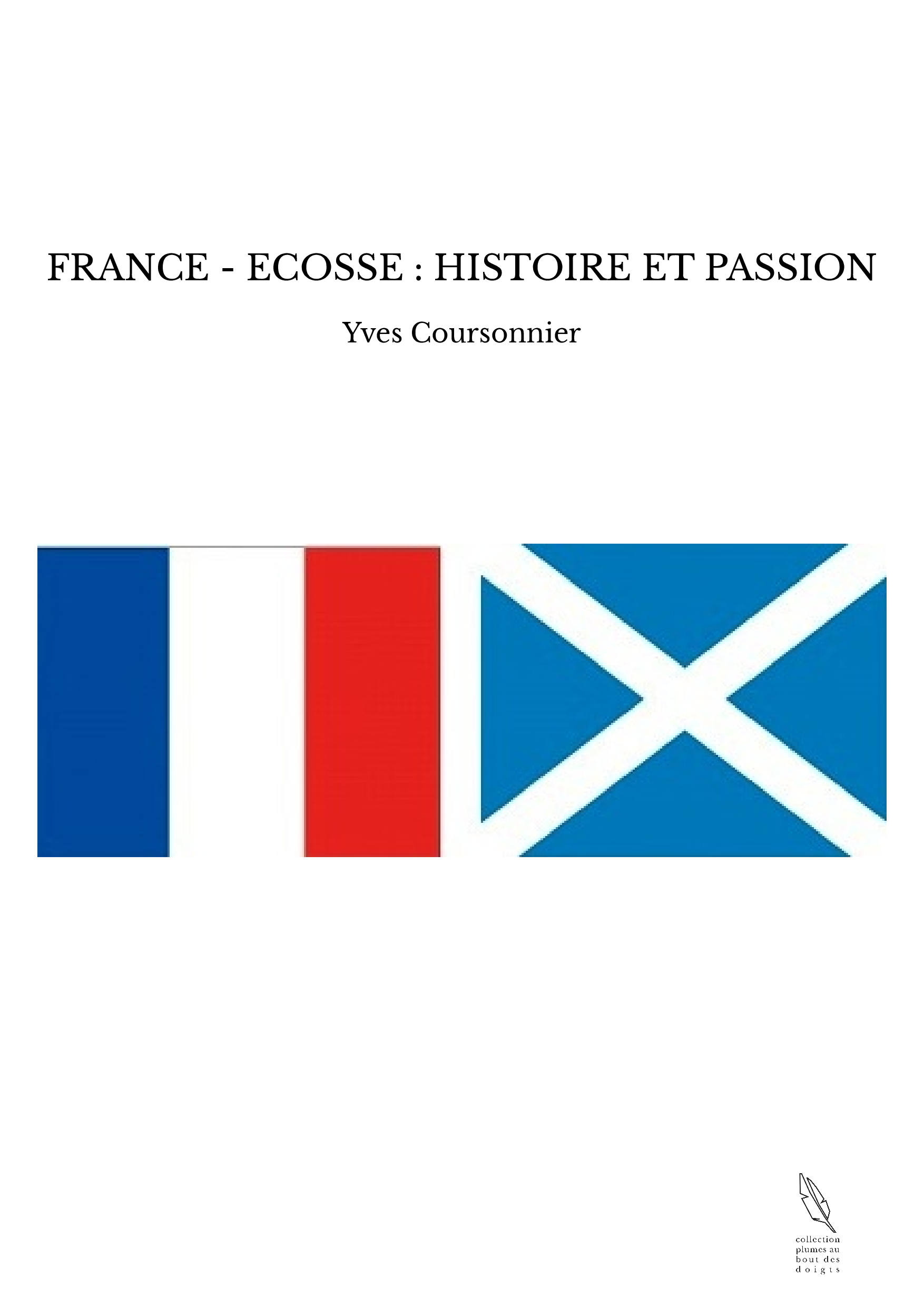 FRANCE - ECOSSE : HISTOIRE ET PASSION