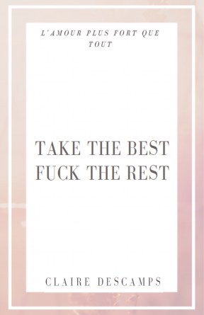 TAKE THE BEST FUCK THE REST