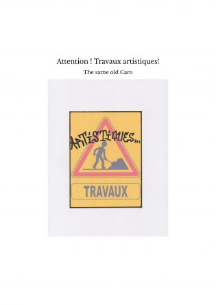 Attention ! Travaux artistiques!