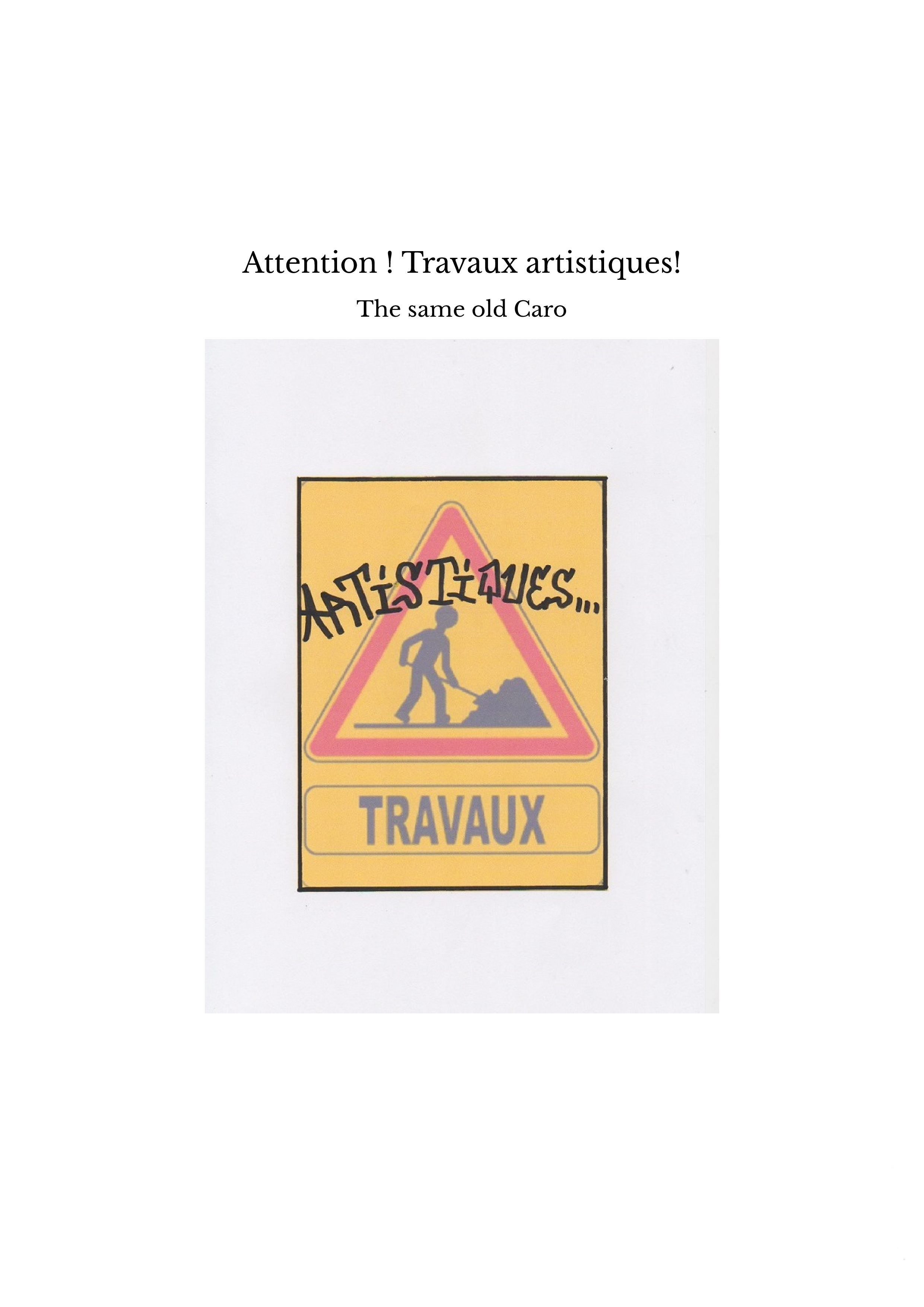 Attention ! Travaux artistiques!