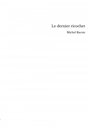 Le dernier ricochet