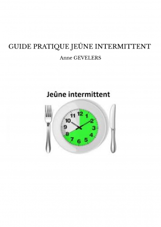 GUIDE PRATIQUE JEÛNE INTERMITTENT 