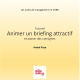 Animer un briefing attractif