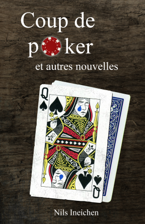 Coup de poker et autres nouvelles