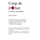 Coup de poker et autres nouvelles