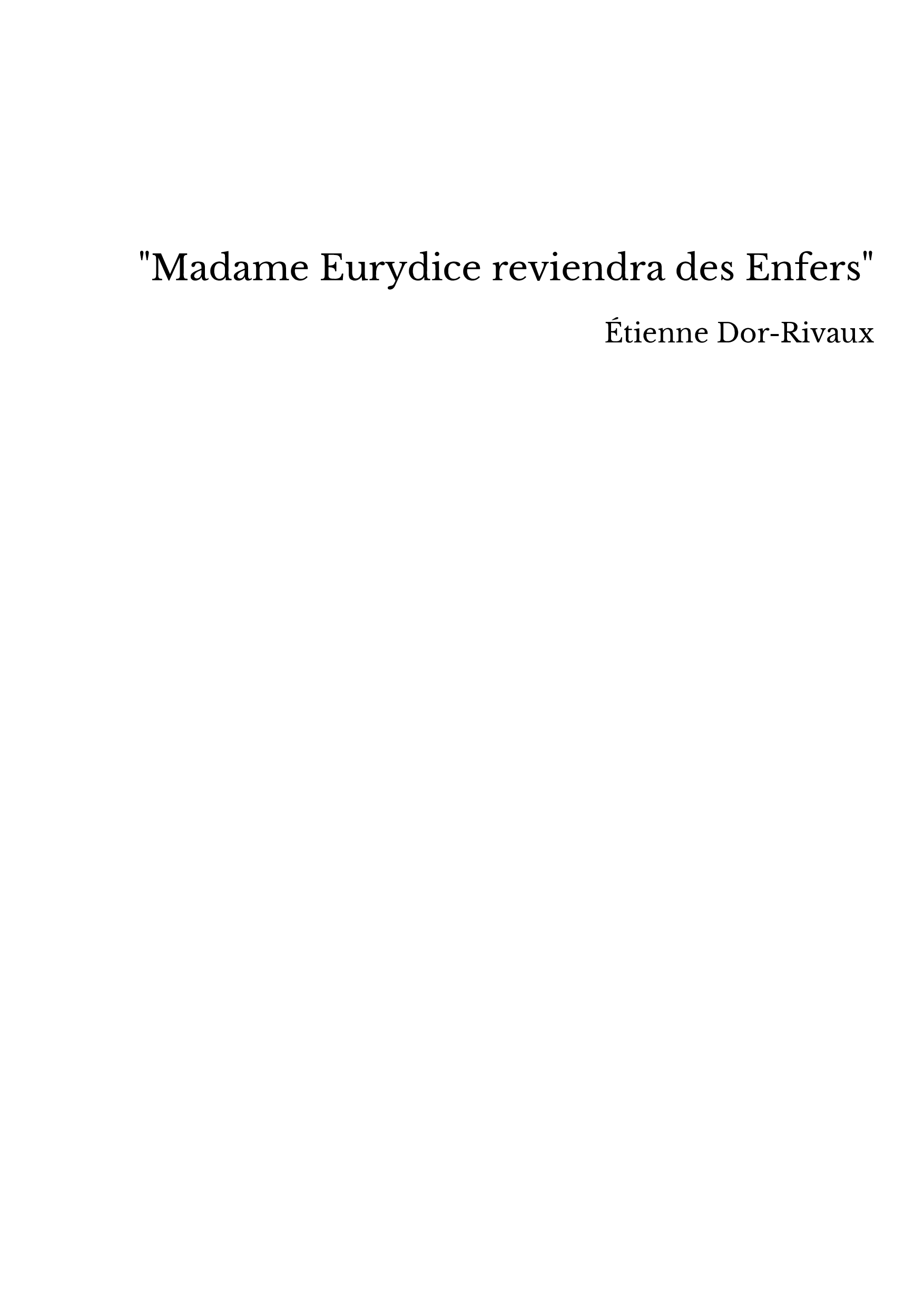 "Madame Eurydice reviendra des Enfers"
