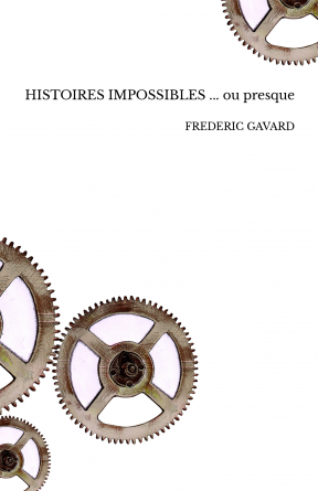 HISTOIRES IMPOSSIBLES ... ou presque