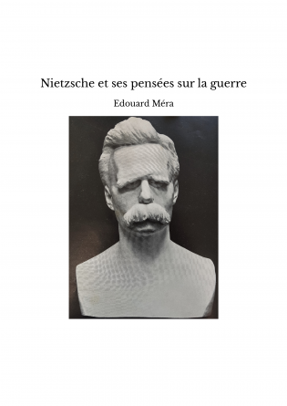 Nietzsche et ses pensées sur la guerre