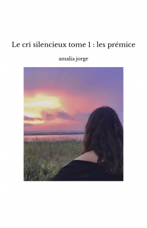 Le cri silencieux tome 1 : les prémice