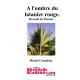 A l'ombre du latanier rouge