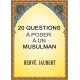 20 QUESTIONS A POSER A UN MSULMAN