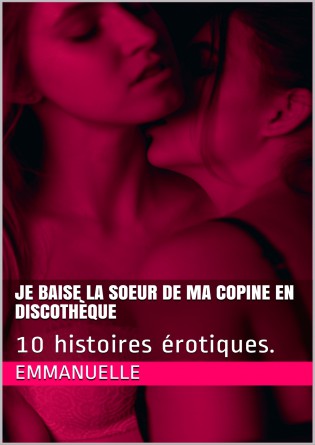 Je baise la soeur de ma copine en disc