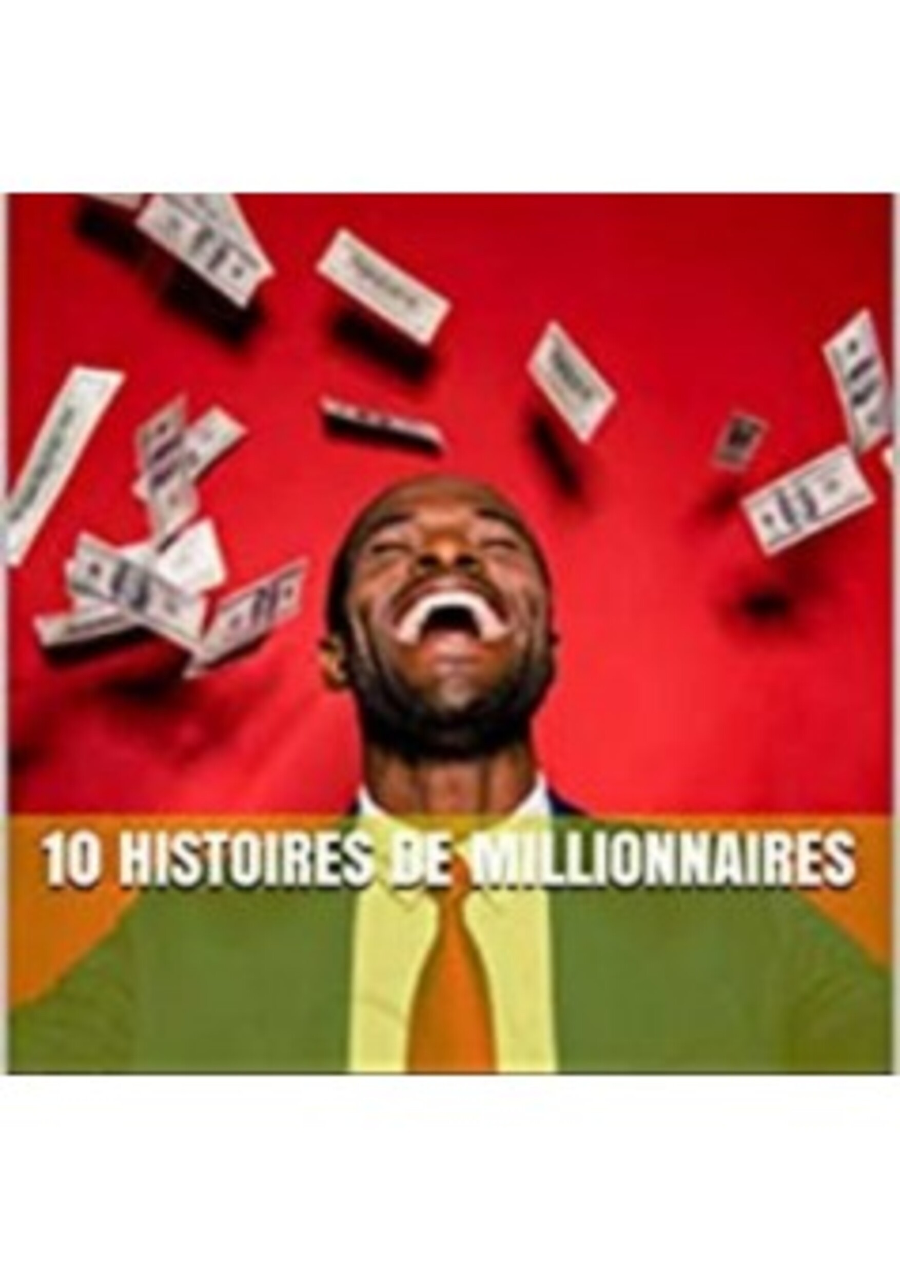 10 histoires de millionnaires