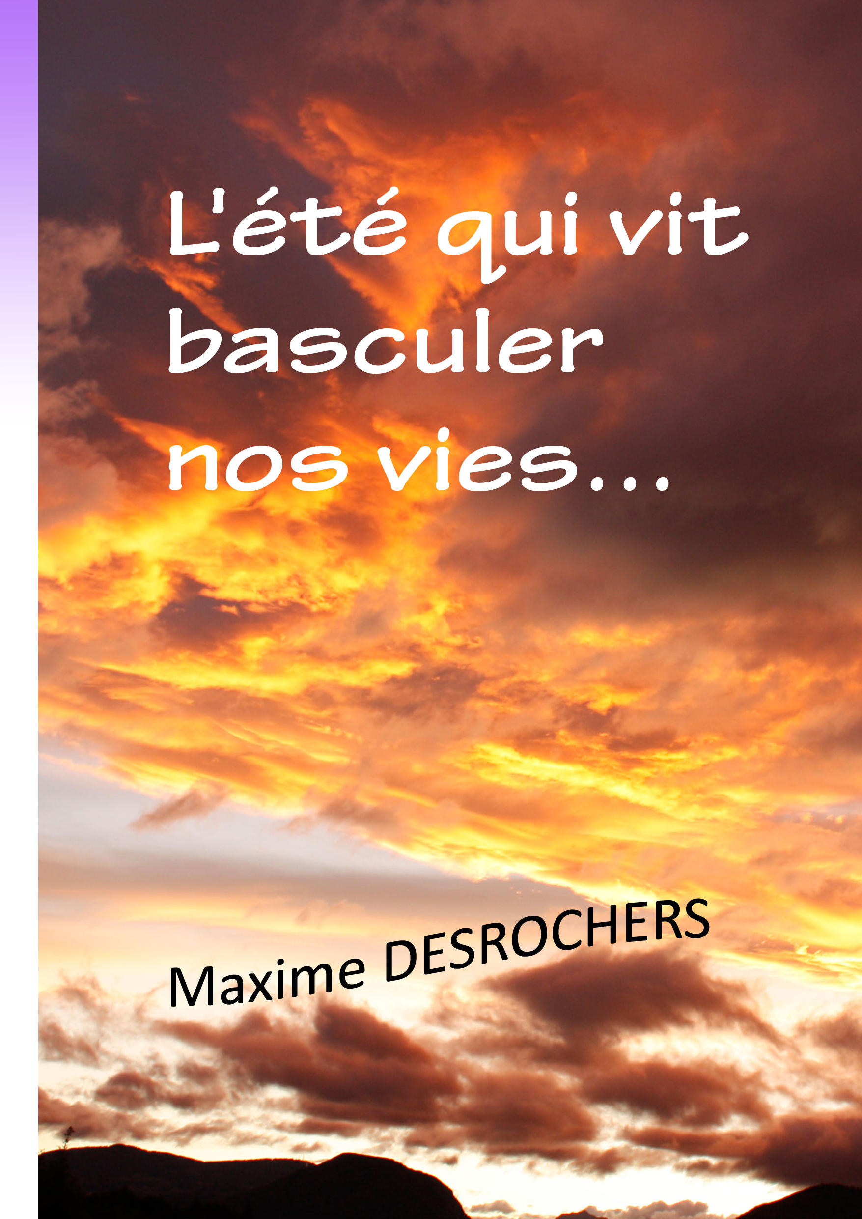 L'été qui vit basculer nos vies...