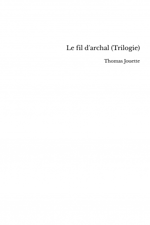 Le fil d'archal (Trilogie)