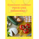 Comment cuisiner POUR UNE PERSONNE ?