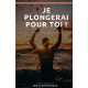 Je plongerai pour toi !