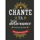 Chante ta délivrance (2e édition)