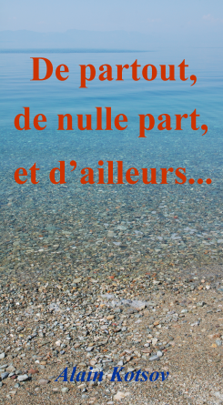 De partout,de nulle part,et d'ailleurs