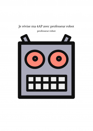 Je révise ma 4AP avec professeur robot