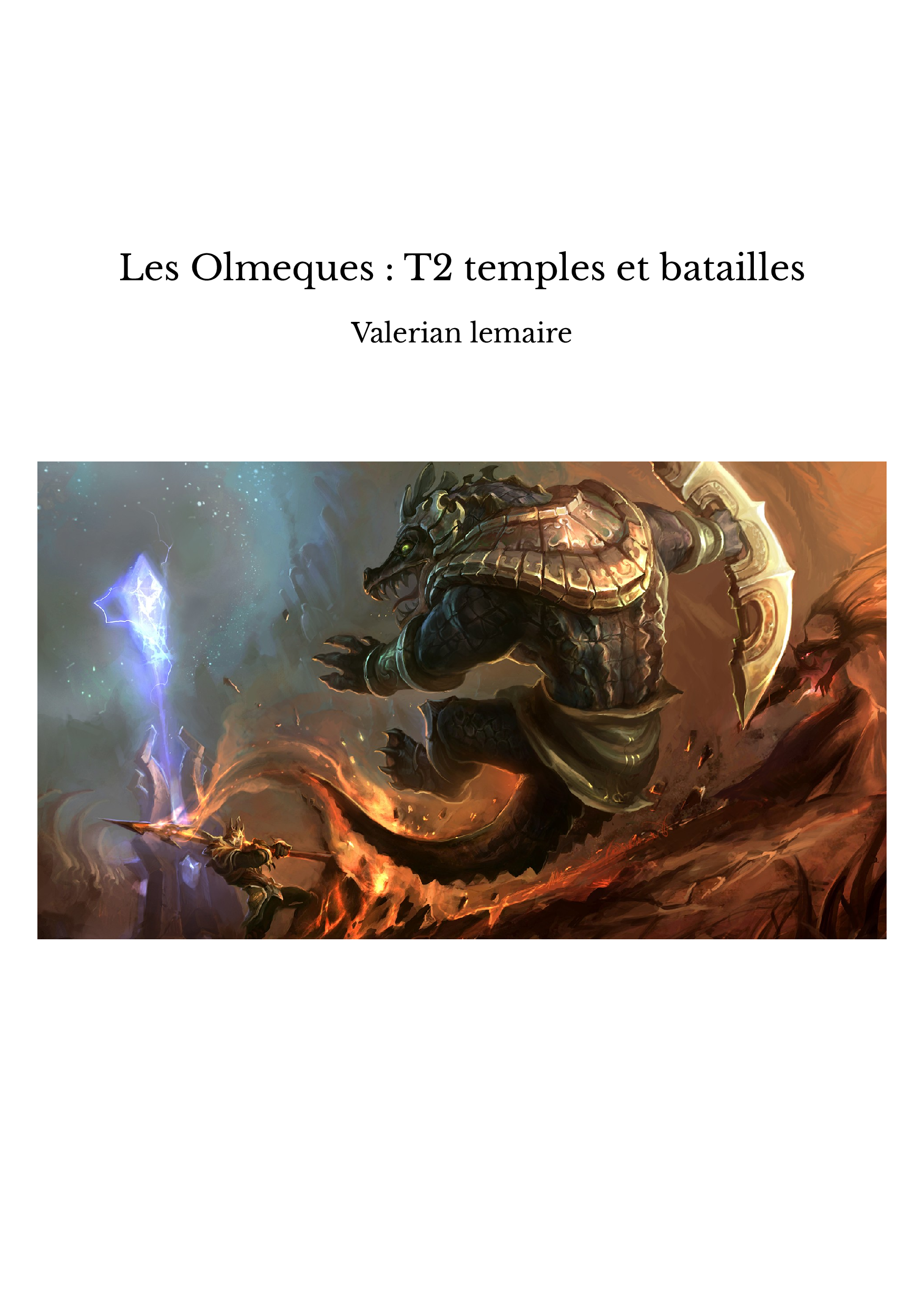 Les Olmeques : T2 temples et batailles