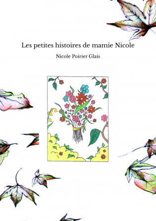 Les petites histoires de mamie Nicole