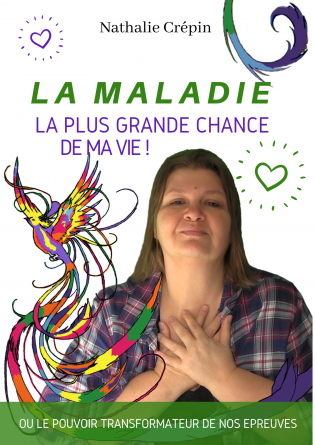 La maladie, la plus grande chance de m