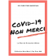 Covid-19 Non Merci