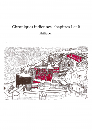 Chroniques indiennes, chapitres 1 et 2