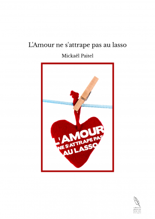 L'Amour ne s'attrape pas au lasso