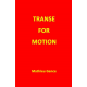 TRANSE FOR MOTION