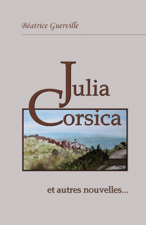 Julia Corsica ... et autres nouvelles