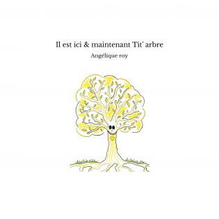 Il est ici & maintenant Tit' arbre