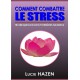 Comment combattre le stress