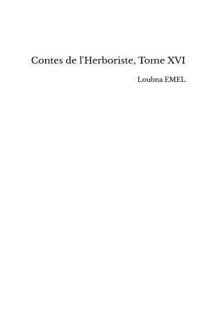 Contes de l'Herboriste, Tome XVI