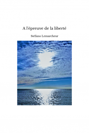 A l'épreuve de la liberté