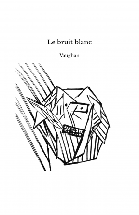 Le bruit blanc - Vaughan