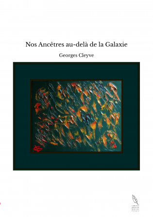 Nos Ancêtres au-delà de la Galaxie