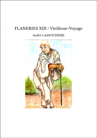 FLANERIES XIII / Vieillesse-Voyage