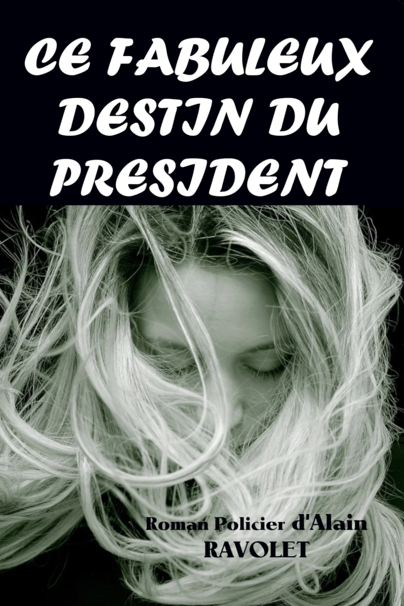 CE FABULEUX DESTIN DU PRESIDENT