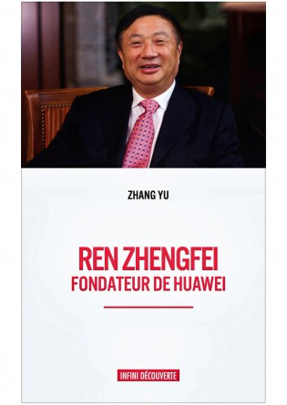 REN ZHENGFEI : FONDATEUR DE HUAWEI