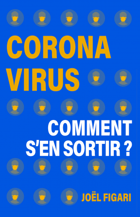 Coronavirus : comment s'en sortir ?