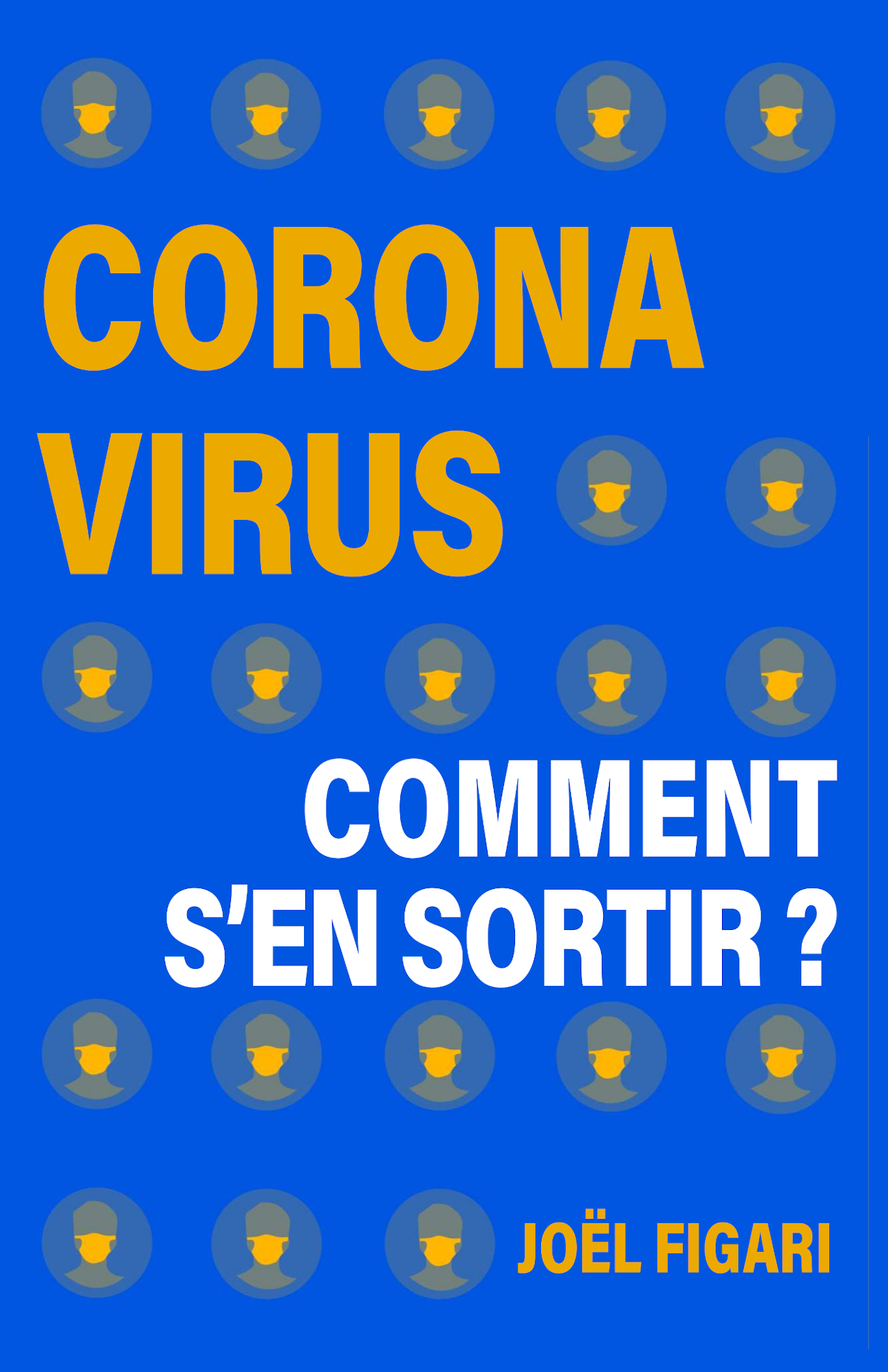 Coronavirus : comment s'en sortir ?