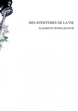 DES AVENTURES DE LA VIE